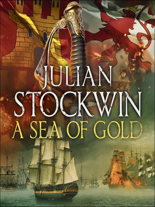 Title details for A Sea of Gold by Julian Stockwin - Available